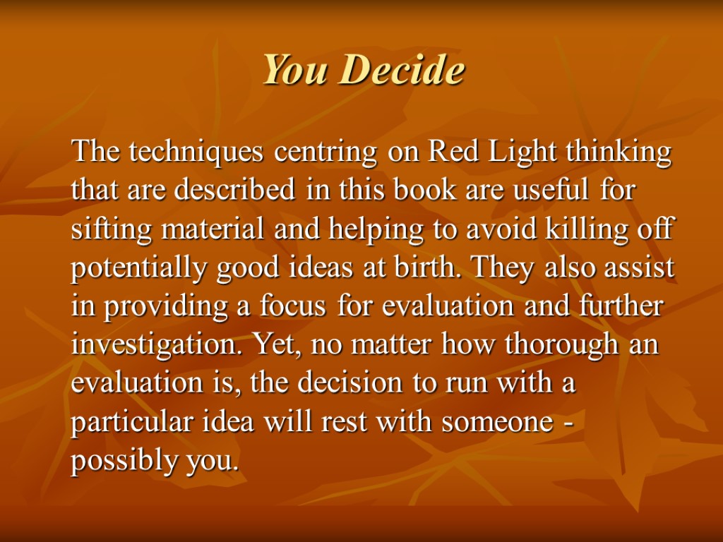 You Decide The techniques centring on Red Light thinking that are described in this